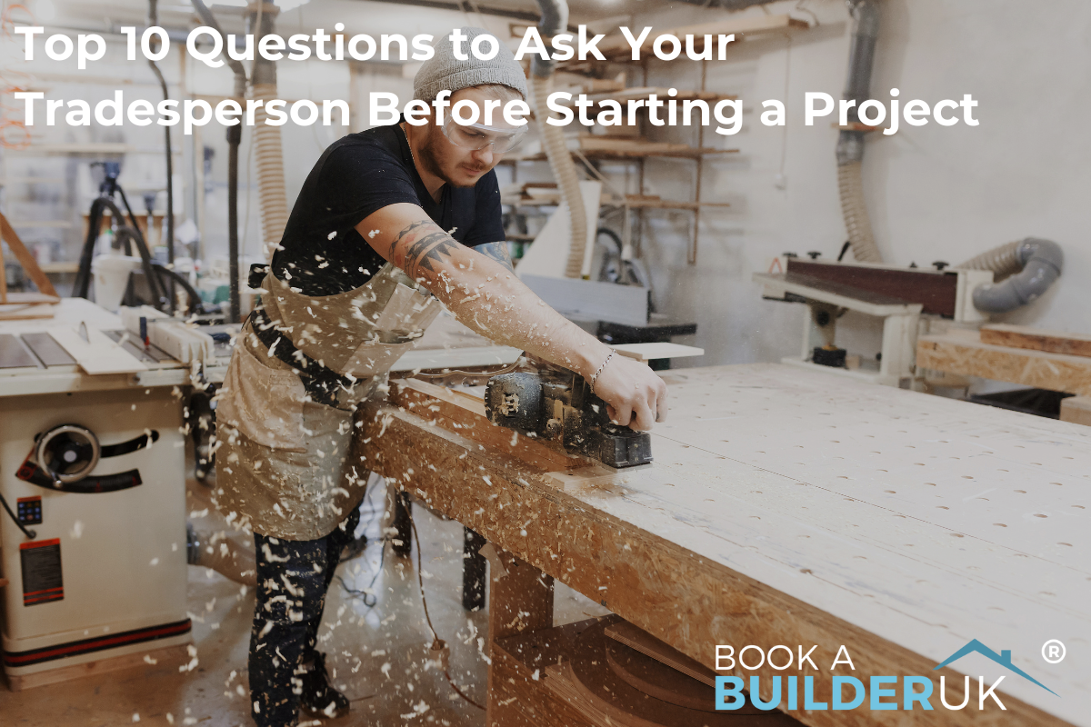 10 Questions to ask your tradesperson before starting a project.