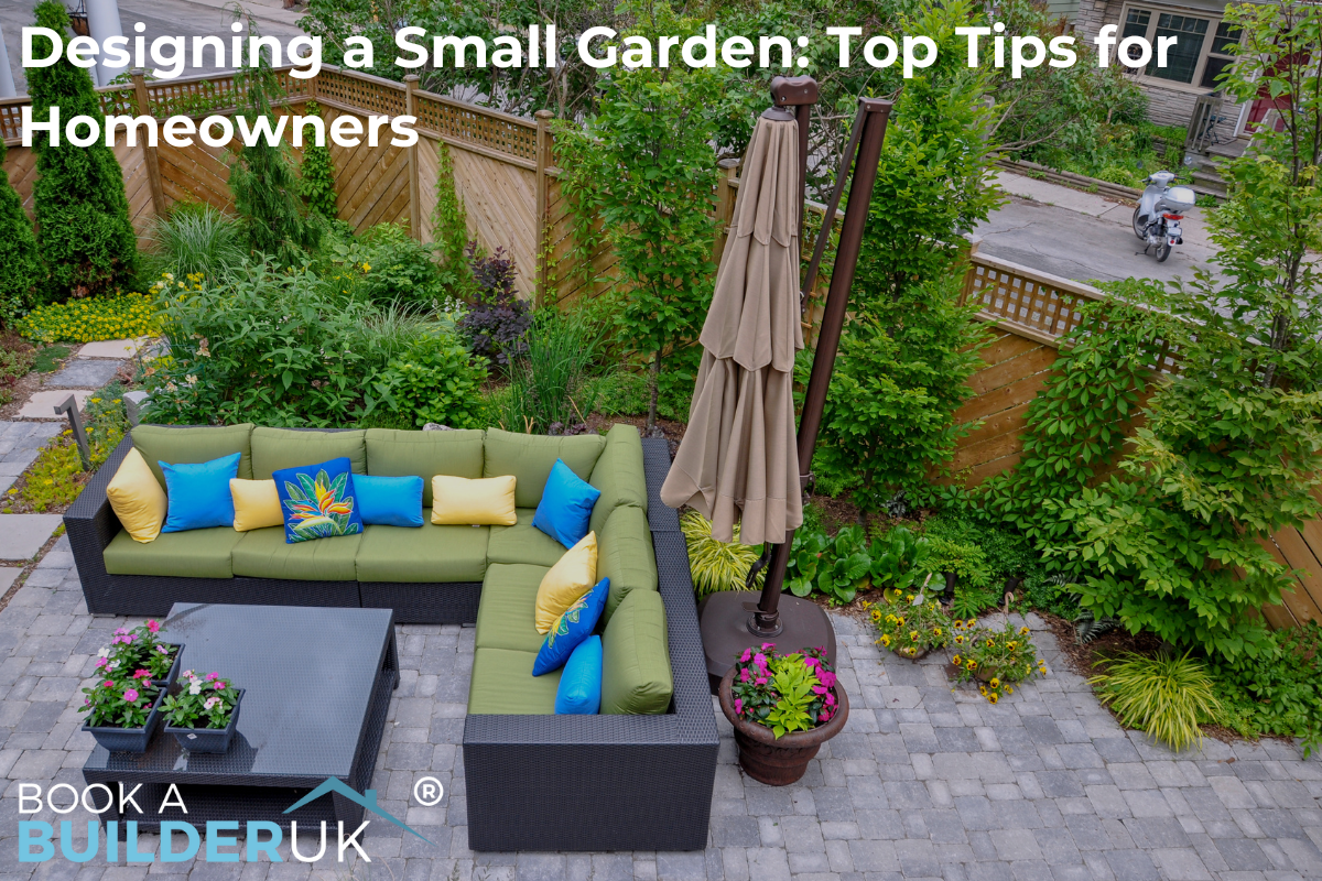 Designing a Small Garden: Top Tips for Homeowners