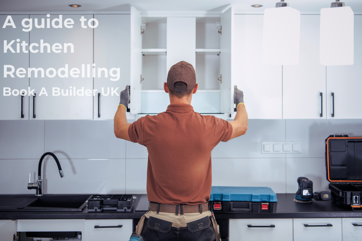 Your Ultimate Guide to Kitchen Remodeling in the UK: Find the Best Experts with BookaBuilderUK