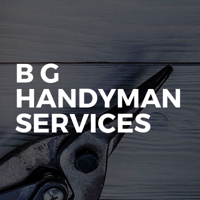 B G Handyman Services | BookaBuilderUK Member Profile