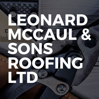 Leonard Mccaul Sons Roofing Ltd Bookabuilderuk Member Profile